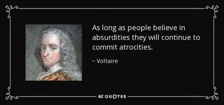 quote-as-long-as-people-believe-in-absurdities-they-will-continue-to-commit-atrocities-voltaire-30-37-52.jpg