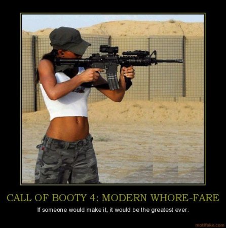 call-of-booty-4-modern-whore-fare-girls-guns-call-of-duty-po-demotivational-poster-1249324134.jpg